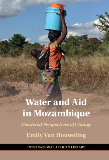 Water and Aid in Mozambique : Gendered Perspectives of Change, EPUB eBook