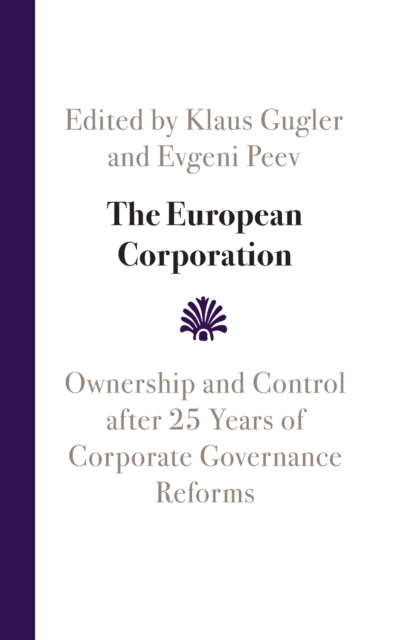 The European Corporation : Ownership and Control after 25 Years of Corporate Governance Reforms, Hardback Book