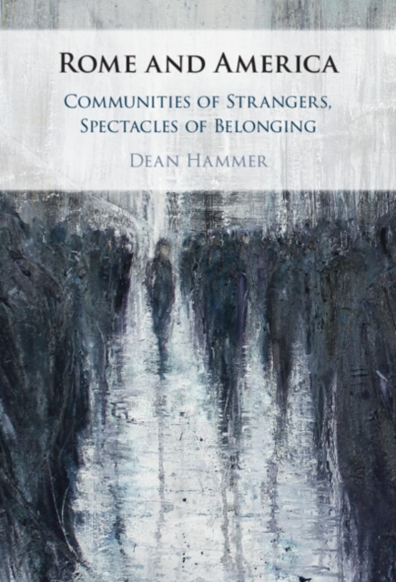 Rome and America : Communities of Strangers, Spectacles of Belonging, PDF eBook