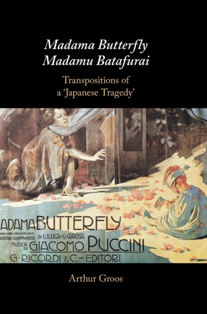 Madama Butterfly/Madamu Batafurai : Transpositions of a 'Japanese Tragedy', Hardback Book