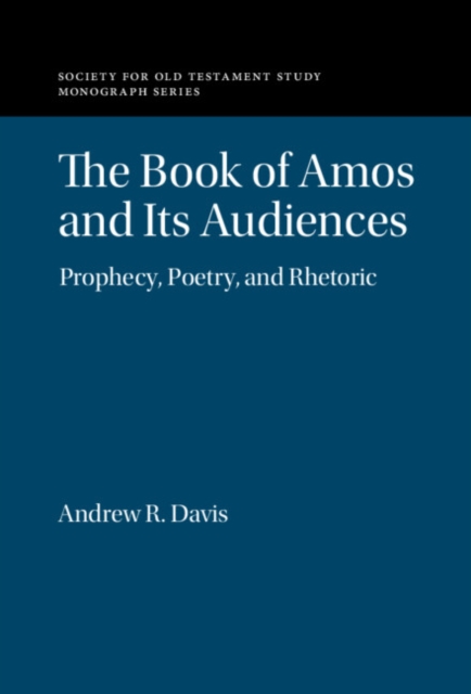 Book of Amos and its Audiences : Prophecy, Poetry, and Rhetoric, PDF eBook