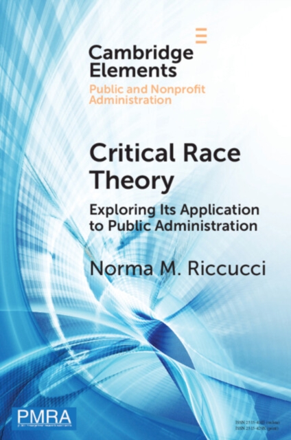 Critical Race Theory : Exploring Its Application to Public Administration, EPUB eBook