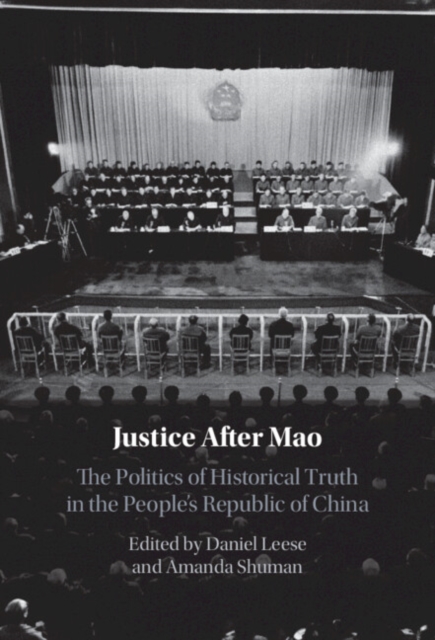 Justice After Mao : The Politics of Historical Truth in the People's Republic of China, EPUB eBook