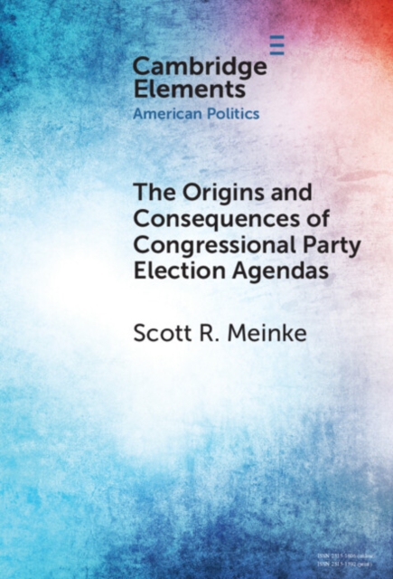 The Origins and Consequences of Congressional Party Election Agendas, EPUB eBook