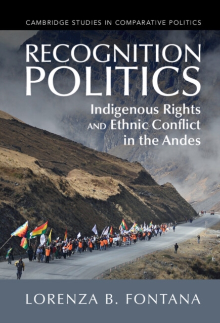 Recognition Politics : Indigenous Rights and Ethnic Conflict in the Andes, EPUB eBook