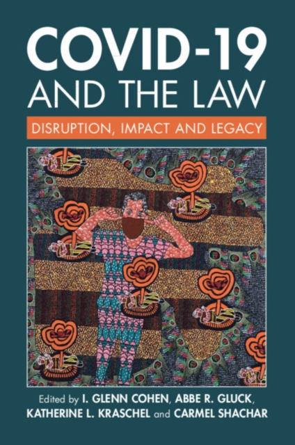 COVID-19 and the Law : Disruption, Impact and Legacy, Paperback / softback Book