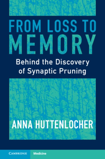 From Loss to Memory : Behind the Discovery of Synaptic Pruning, PDF eBook