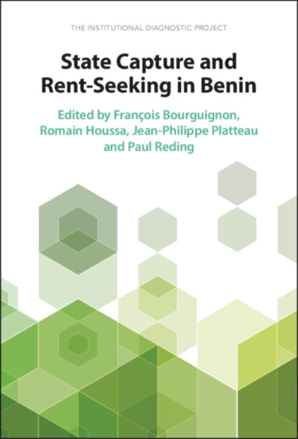 State Capture and Rent-Seeking in Benin : The Institutional Diagnostic Project, PDF eBook