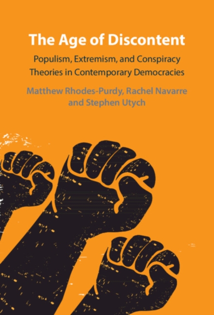 Age of Discontent : Populism, Extremism, and Conspiracy Theories in Contemporary Democracies, PDF eBook
