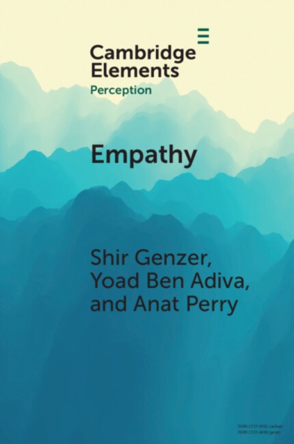 Empathy : From Perception to Understanding and Feeling Others' Emotions, Paperback / softback Book