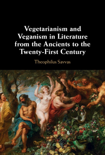 Vegetarianism and Veganism in Literature from the Ancients to the Twenty-First Century, Hardback Book