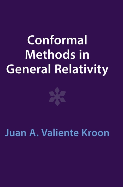 Conformal Methods in General Relativity, Hardback Book