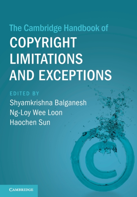 The Cambridge Handbook of Copyright Limitations and Exceptions, Paperback / softback Book
