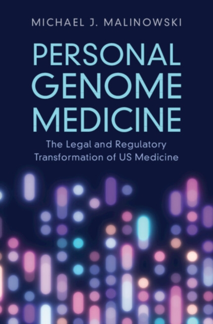 Personal Genome Medicine : The Legal and Regulatory Transformation of US Medicine, EPUB eBook