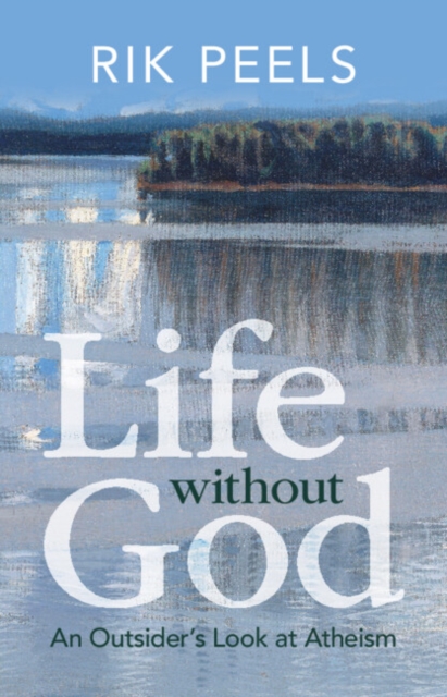 Life without God : An Outsider's Look at Atheism, EPUB eBook