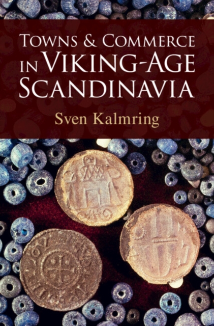 Towns and Commerce in Viking-Age Scandinavia, PDF eBook