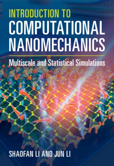 Introduction to Computational Nanomechanics : Multiscale and Statistical Simulations, PDF eBook
