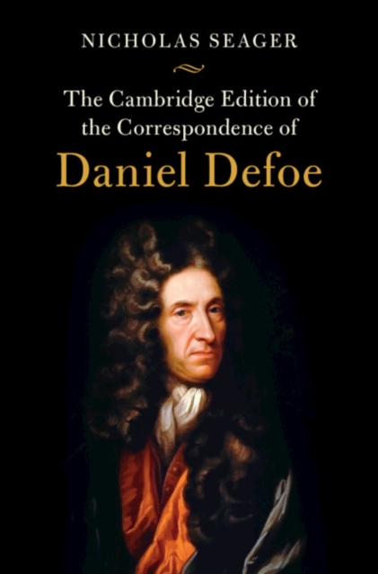 The Cambridge Edition of the Correspondence of Daniel Defoe, PDF eBook
