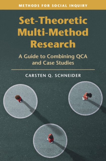 Set-Theoretic Multi-Method Research : A Guide to Combining QCA and Case Studies, PDF eBook