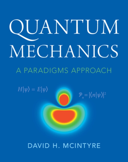 Quantum Mechanics : A Paradigms Approach, Hardback Book