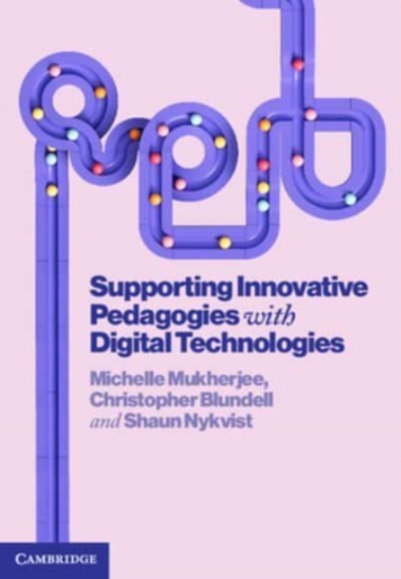 Supporting Innovative Pedagogies with Digital Technologies, Paperback / softback Book