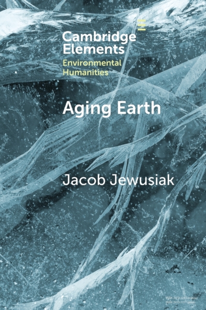 Aging Earth : Senescent Environmentalism for Dystopian Futures, Paperback / softback Book