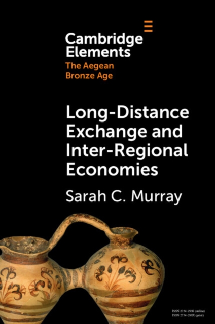 Long-Distance Exchange and Inter-Regional Economies, Paperback / softback Book