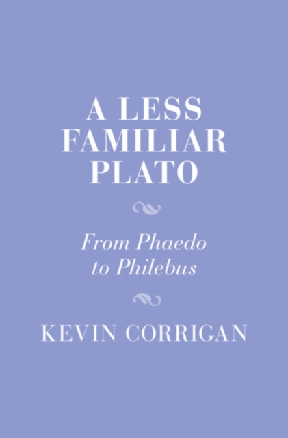 Less Familiar Plato : From Phaedo to Philebus, EPUB eBook