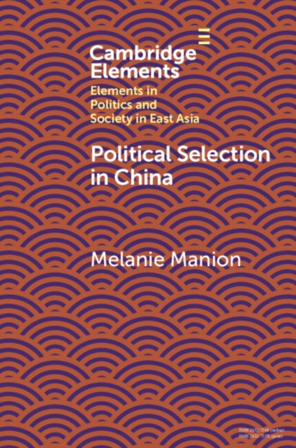 Political Selection in China : Rethinking Foundations and Findings, Paperback / softback Book