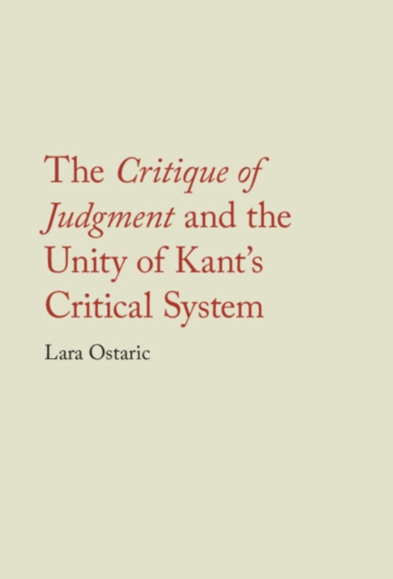 The Critique of Judgment and the Unity of Kant's Critical System, Hardback Book