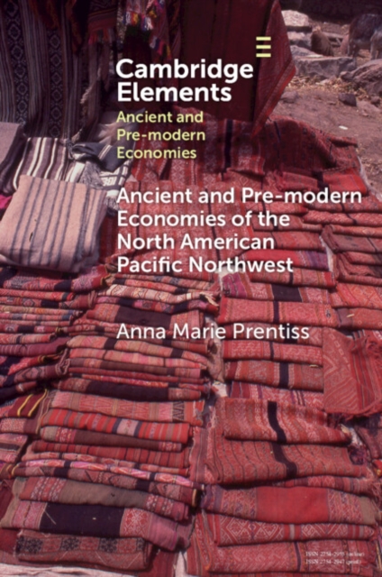 Ancient and Pre-modern Economies of the North American Pacific Northwest, PDF eBook