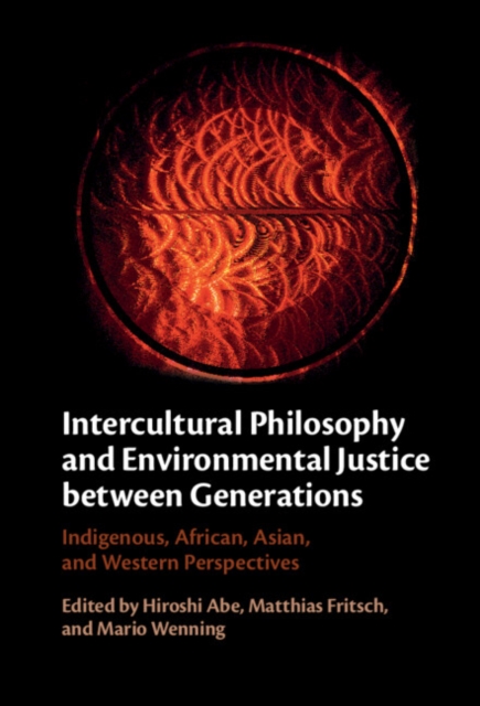 Intercultural Philosophy and Environmental Justice Between Generations : Indigenous, African, Asian, and Western Perspectives, Hardback Book