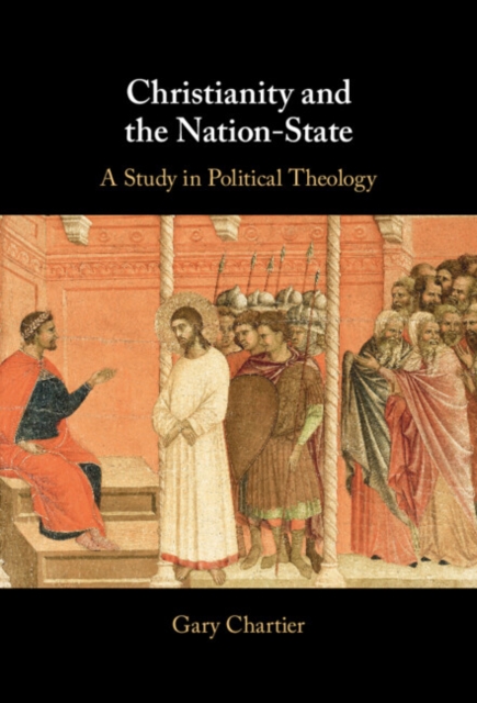 Christianity and the Nation-State : A Study in Political Theology, PDF eBook