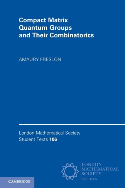 Compact Matrix Quantum Groups and Their Combinatorics, Paperback / softback Book