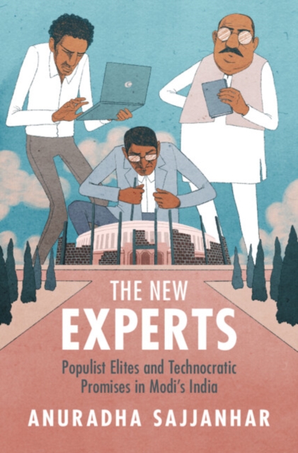 The New Experts : Populist Elites and Technocratic Promises in Modi's India, Hardback Book