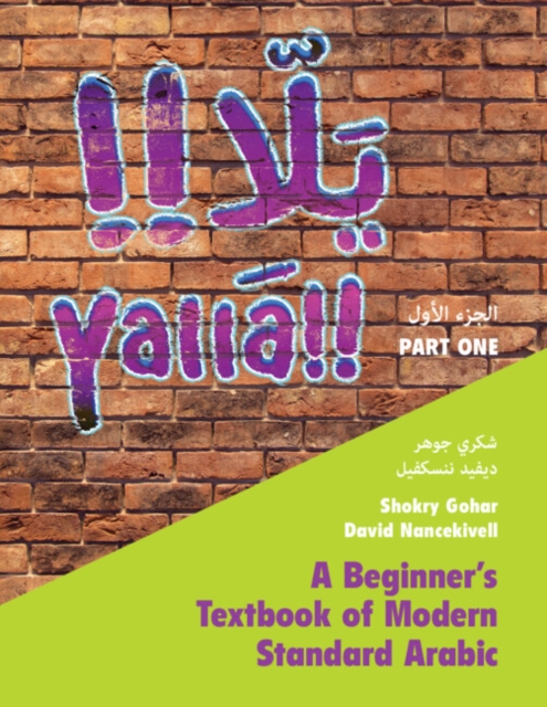 Yalla Part One: Volume 1 : A Beginner's Textbook of Modern Standard Arabic, Paperback / softback Book