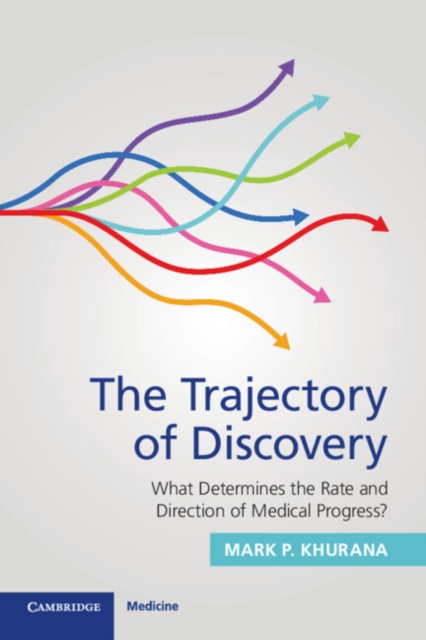 Trajectory of Discovery : What Determines the Rate and Direction of Medical Progress?, EPUB eBook