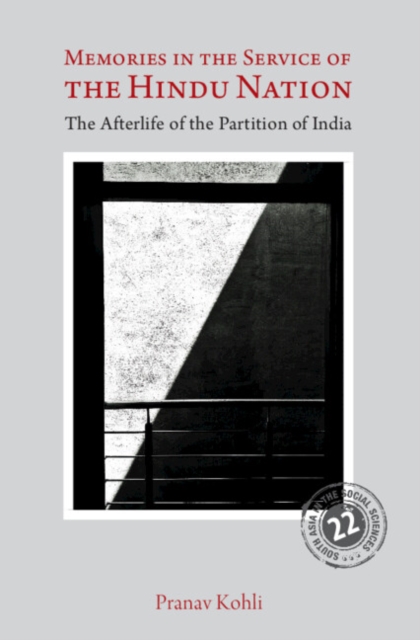 Memories in the Service of the Hindu Nation : The Afterlife of the Partition of India, PDF eBook