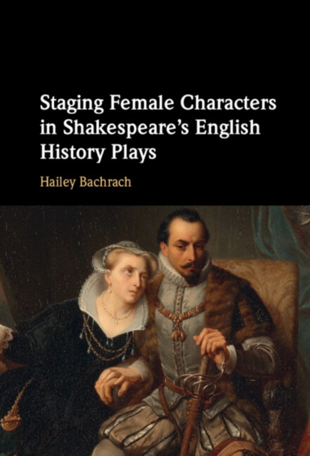Staging Female Characters in Shakespeare's English History Plays, EPUB eBook