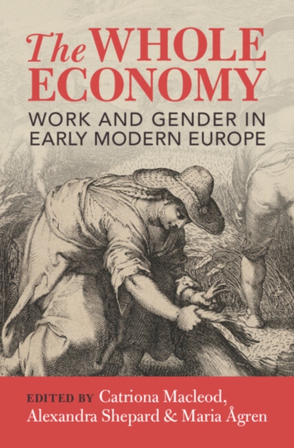 Whole Economy : Work and Gender in Early Modern Europe, EPUB eBook