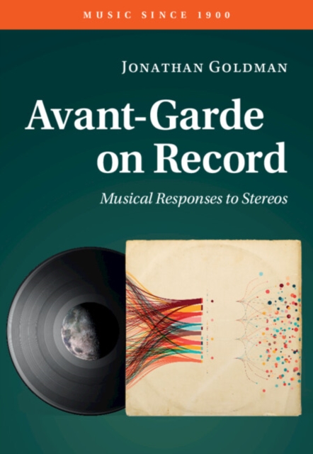 Avant-Garde on Record : Musical Responses to Stereos, EPUB eBook