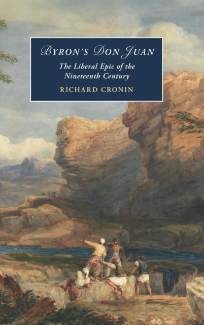 Byron's Don Juan : The Liberal Epic of the Nineteenth Century, Hardback Book