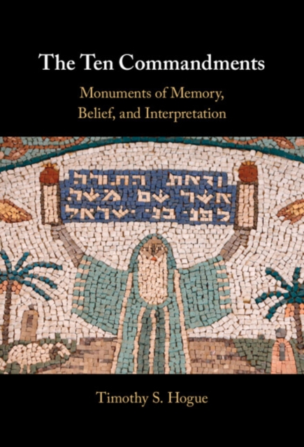 Ten Commandments : Monuments of Memory, Belief, and Interpretation, PDF eBook