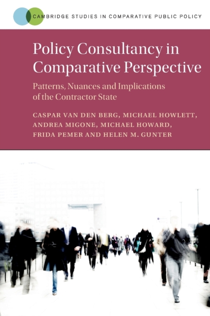 Policy Consultancy in Comparative Perspective : Patterns, Nuances and Implications of the Contractor State, Paperback / softback Book