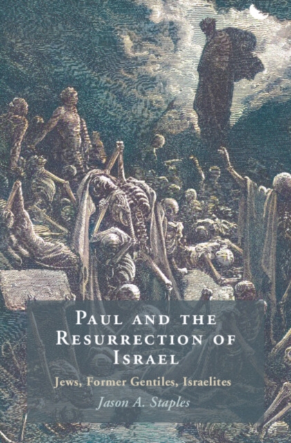 Paul and the Resurrection of Israel : Jews, Former Gentiles, Israelites, Hardback Book