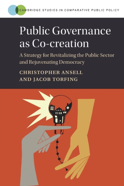 Public Governance as Co-creation : A Strategy for Revitalizing the Public Sector and Rejuvenating Democracy, Paperback / softback Book