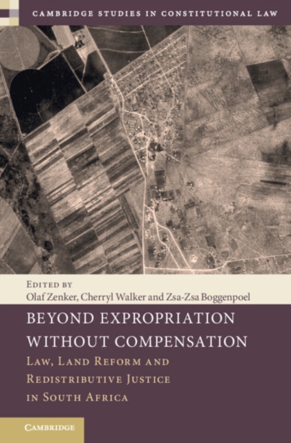 Beyond Expropriation Without Compensation : Law, Land Reform and Redistributive Justice in South Africa, EPUB eBook