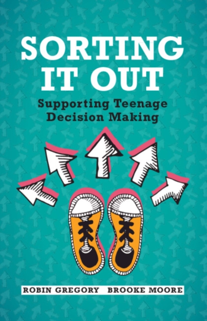 Sorting It Out : Supporting Teenage Decision Making, EPUB eBook