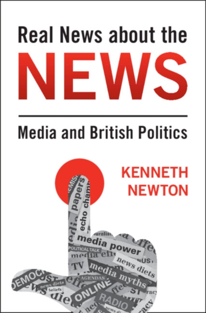 Real News about the News : Media and British Politics, Hardback Book