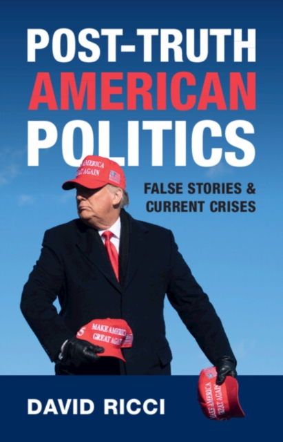 Post-Truth American Politics : False Stories and Current Crises, PDF eBook
